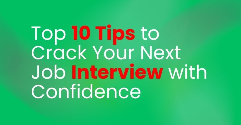 Top 10 Tips to Crack Your Next Job Interview with Confidence